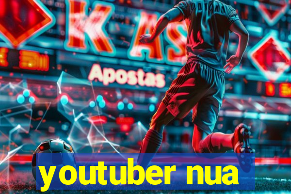 youtuber nua